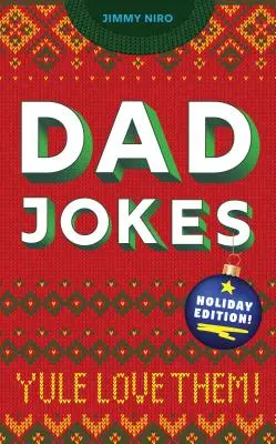 Glume pentru tați Ediția de vacanță: Yule Love Them! - Dad Jokes Holiday Edition: Yule Love Them!