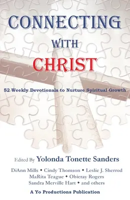 Connecting with Christ: 52 de devoționale săptămânale pentru a hrăni creșterea spirituală - Connecting with Christ: 52 Weekly Devotionals to Nurture Spiritual Growth