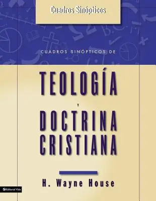 Cuadros Sinopticos de Teologie și Doctrină Creștină - Cuadros Sinopticos de Teologia y Doctrina Cristiana