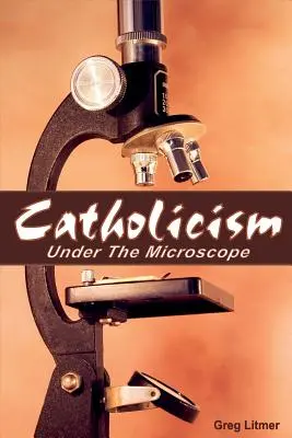 Catolicismul sub microscop - Catholicism Under the Microscope