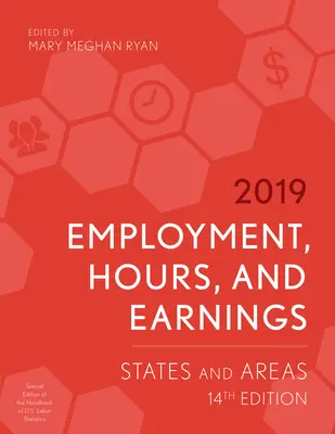 Ocuparea forței de muncă, orele și câștigurile 2019: State și zone, Ediția a 14-a - Employment, Hours, and Earnings 2019: States and Areas, 14th Edition