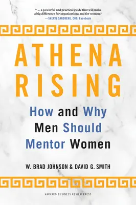 Athena Rising: Cum și de ce bărbații ar trebui să fie mentori pentru femei - Athena Rising: How and Why Men Should Mentor Women
