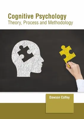 Psihologie cognitivă: Teorie, proces și metodologie - Cognitive Psychology: Theory, Process and Methodology