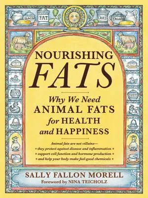 Nourishing Fats: De ce avem nevoie de grăsimi animale pentru sănătate și fericire - Nourishing Fats: Why We Need Animal Fats for Health and Happiness