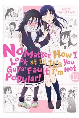 Nu contează cum mă uit la ea, e vina voastră că nu sunt popular, Vol. 12 - No Matter How I Look at It, It's You Guys' Fault I'm Not Popular!, Vol. 12