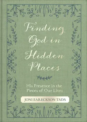 Găsirea lui Dumnezeu în locurile ascunse: Prezența Sa în bucățile din viețile noastre (His Presence in the Pieces of Our Lives) - Finding God in Hidden Places: His Presence in the Pieces of Our Lives