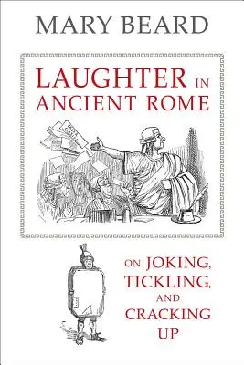 Râsul în Roma antică, 71: Despre glume, gâdilături și crăpături - Laughter in Ancient Rome, 71: On Joking, Tickling, and Cracking Up