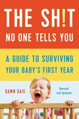 Chestiile pe care nu ți le spune nimeni: Un ghid pentru supraviețuirea primului an al copilului tău - The Sh!t No One Tells You: A Guide to Surviving Your Baby's First Year