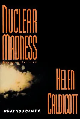Nebunia nucleară: Ce poți face (revizuită) - Nuclear Madness: What You Can Do (Revised)