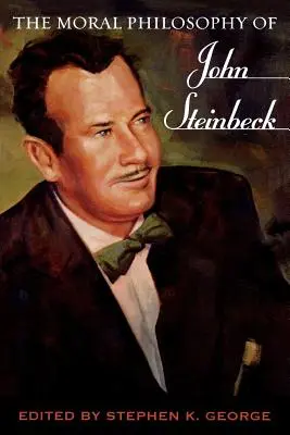 Filosofia morală a lui John Steinbeck - The Moral Philosophy of John Steinbeck