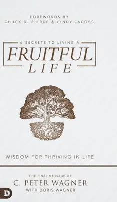 6 secrete pentru a trăi o viață roditoare: Înțelepciune pentru a prospera în viață - 6 Secrets to Living a Fruitful Life: Wisdom for Thriving in Life