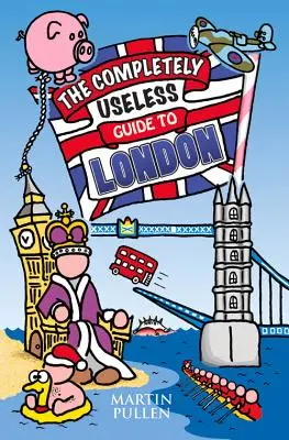 Ghidul Complet Inutil al Londrei - The Completely Useless Guide to London