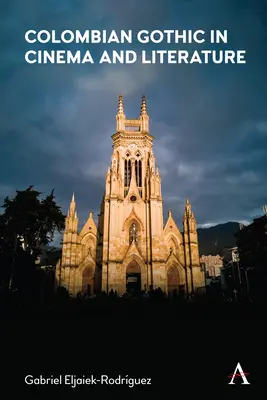 Goticul columbian în cinema și literatură - Colombian Gothic in Cinema and Literature