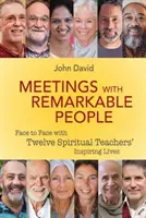 Întâlniri cu oameni remarcabili - Față în față cu viețile inspiratoare a 12 profesori spirituali - Meetings with Remarkable People - Face to Face with Twelve Spiritual Teachers' Inspiring Lives