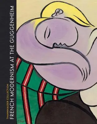Modernismul francez la Guggenheim: Colecția Thannhauser - French Modernism at the Guggenheim: Thannhauser Collection