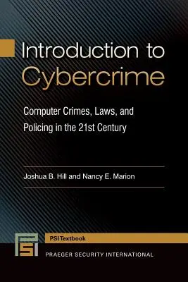 Introducere în criminalitatea informatică: Infracțiuni informatice, legi și poliție în secolul XXI - Introduction to Cybercrime: Computer Crimes, Laws, and Policing in the 21st Century