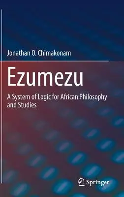 Ezumezu: Un sistem de logică pentru filosofia și studiile africane - Ezumezu: A System of Logic for African Philosophy and Studies