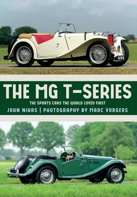 Seria MG T-S: Mașinile sport pe care lumea le-a iubit mai întâi - The MG T-Series: The Sports Cars the World Loved First