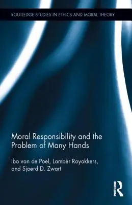 Responsabilitatea morală și problema mâinilor multe - Moral Responsibility and the Problem of Many Hands