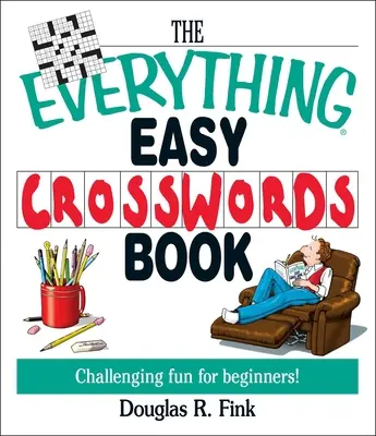 Cartea Everything Easy Cross-Words: Challenging Fun for Beginners (Distracție provocatoare pentru începători) - The Everything Easy Cross-Words Book: Challenging Fun for Beginners