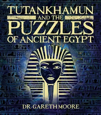 Tutankhamon și puzzle-urile Egiptului Antic - Tutankhamun and the Puzzles of Ancient Egypt