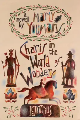 Charis în lumea minunilor: Un roman plasat în Noua Anglie puritană - Charis in the World of Wonders: A Novel Set in Puritan New England