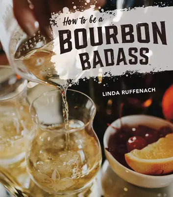 Cum să fii un Bourbon Badass - How to Be a Bourbon Badass