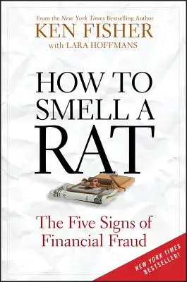 Cum să mirosiți un șobolan: Cele cinci semne ale fraudei financiare - How to Smell a Rat: The Five Signs of Financial Fraud