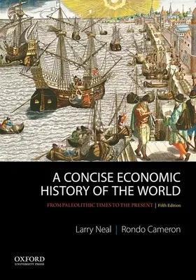 O istorie economică concisă a lumii: Din paleolitic până în prezent - A Concise Economic History of the World: From Paleolithic Times to the Present