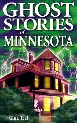 Povești cu fantome din Minnesota - Ghost Stories of Minnesota