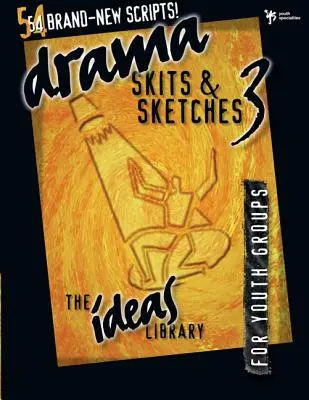 Teatru, scenete și schițe 3: Pentru grupuri de tineri - Drama, Skits & Sketches 3: For Youth Groups