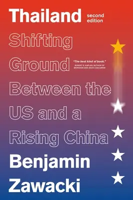 Thailanda: Schimbare de teren între SUA și o China în ascensiune - Thailand: Shifting Ground Between the Us and a Rising China