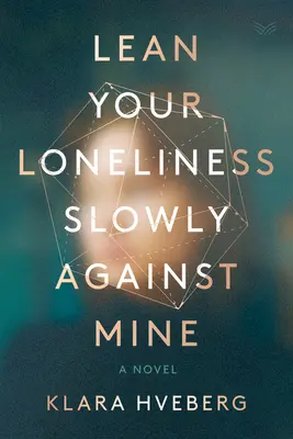 Sprijină-ți încet singurătatea de a mea - Lean Your Loneliness Slowly Against Mine