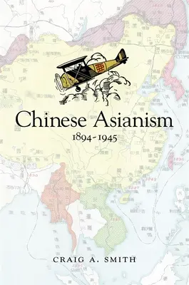 Asiatismul chinez, 1894-1945 - Chinese Asianism, 1894-1945