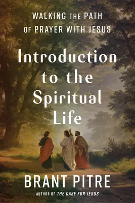 Introducere în viața spirituală: Pe calea rugăciunii cu Isus - Introduction to the Spiritual Life: Walking the Path of Prayer with Jesus
