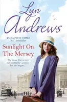 Sunlight on the Mersey - O saga de neuitat a vieții de după război - Sunlight on the Mersey - An utterly unforgettable saga of life after war