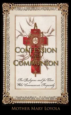 Spovedanie și împărtășanie: Pentru religioși și pentru cei care se împărtășesc frecvent - Confession and Communion: For Religious and for Those Who Communicate Frequently