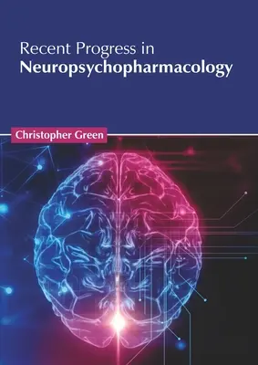 Progrese recente în neuropsihofarmacologie - Recent Progress in Neuropsychopharmacology