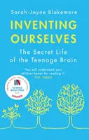 Inventing Ourselves - Viața secretă a creierului adolescenților - Inventing Ourselves - The Secret Life of the Teenage Brain