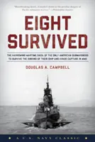 Opt supraviețuitori: Povestea cutremurătoare a submarinului USS Flier și a singurelor submarine doborâte în al Doilea Război Mondial care au supraviețuit și au evitat capturarea - Eight Survived: The Harrowing Story Of The USS Flier And The Only Downed World War II Submariners To Survive And Evade Capture