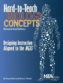 Concepte de biologie greu de predat - Proiectarea unei instruiri aliniate la NGSS - Hard-to-Teach Biology Concepts - Designing Instruction Aligned to the NGSS