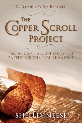 Proiectul Copper Scroll: Un secret străvechi alimentează bătălia pentru Muntele Templului - The Copper Scroll Project: An Ancient Secret Fuels the Battle for the Temple Mount