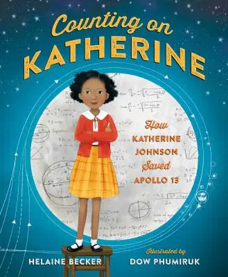Counting on Katherine: Cum a salvat Katherine Johnson Apollo 13 - Counting on Katherine: How Katherine Johnson Saved Apollo 13