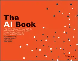 The AI Book: Manualul de inteligență artificială pentru investitori, antreprenori și vizionari Fintech - The AI Book: The Artificial Intelligence Handbook for Investors, Entrepreneurs and Fintech Visionaries