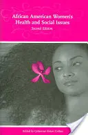 Sănătatea și problemele sociale ale femeilor afro-americane - African American Women's Health and Social Issues