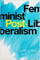 Post-Liberalismul feminist - Feminist Post-Liberalism