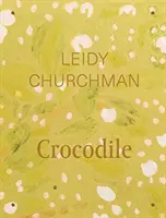 Leidy Churchman: Crocodil - Leidy Churchman: Crocodile