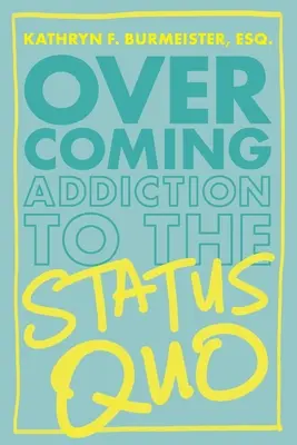 Depășirea dependenței de statu-quo - Overcoming Addiction to the Status Quo