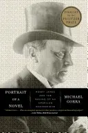 Portretul unui roman: Henry James și crearea unei capodopere americane (Henry James and the Making of an American Masterpiece) - Portrait of a Novel: Henry James and the Making of an American Masterpiece