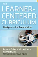Curriculum centrat pe cursant: Proiectare și implementare - The Learner-Centered Curriculum: Design and Implementation